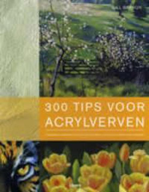 300 tips voor acrylverven 9789089980168 G. Baron, Boeken, Hobby en Vrije tijd, Zo goed als nieuw, Verzenden