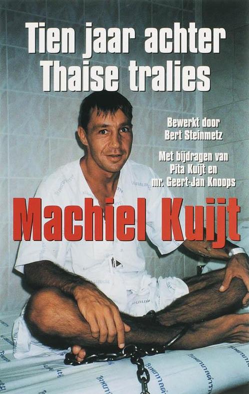 Tien jaar achter Thaise tralies 9789045305929 M. Kuijt, Boeken, Hobby en Vrije tijd, Gelezen, Verzenden