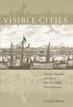 Visible Cities - Canton, Nagasaki, and Batavia and the, Verzenden, Leonard Blusse'