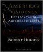 Amerikas visioenen 9789050183765 R. Hughes, Boeken, Kunst en Cultuur | Beeldend, Verzenden, Gelezen, R. Hughes