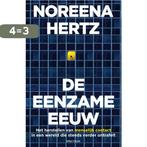 De eenzame eeuw 9789000368778 Noreena Hertz, Boeken, Verzenden, Gelezen, Noreena Hertz