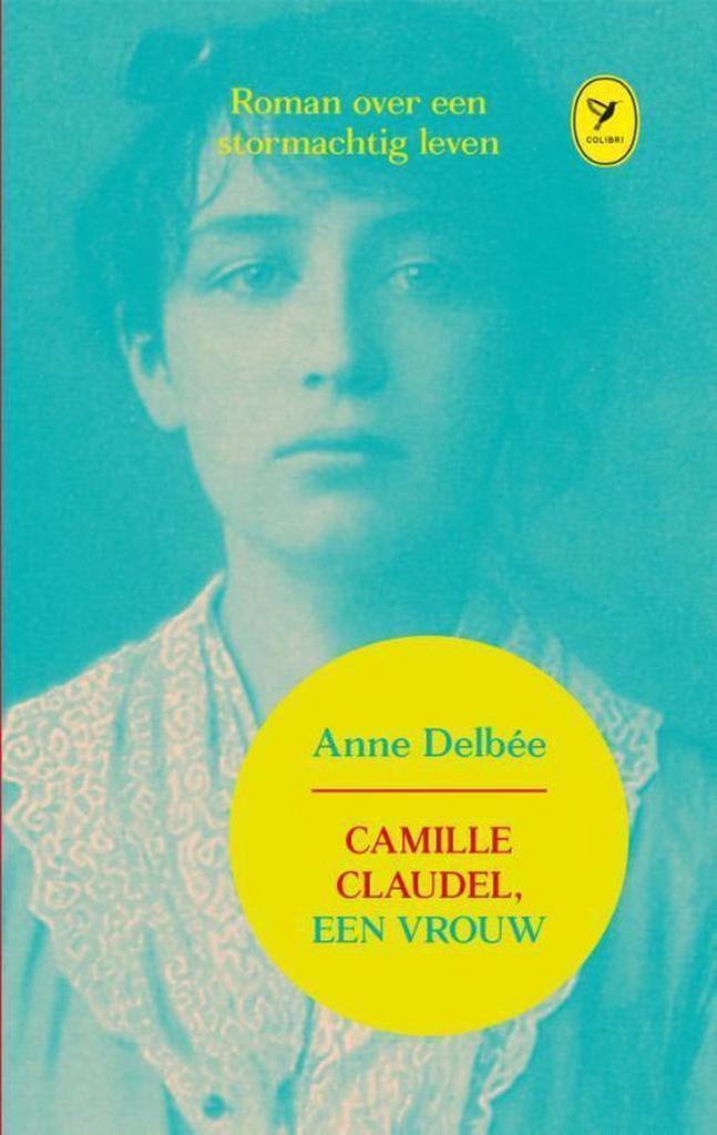 Camille Claudel, een vrouw / Colibri-bibliotheek / 17, Boeken, Romans, Zo goed als nieuw, Verzenden