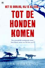 Tot de honden komen 9789044325713, Gelezen, [{:name=>'Cherie van Gelder', :role=>'B06'}, {:name=>'Eva Hornung', :role=>'A01'}]