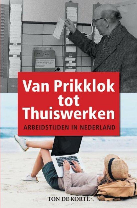 Van Prikklok tot Thuiswerken 9789403668765 Ton De Korte, Livres, Économie, Management & Marketing, Envoi