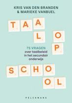 Taal op school 9789463373098 Kris Van den Branden, Boeken, Verzenden, Zo goed als nieuw, Kris Van den Branden
