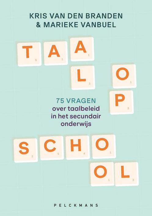 Taal op school 9789463373098 Kris Van den Branden, Boeken, Studieboeken en Cursussen, Zo goed als nieuw, Verzenden