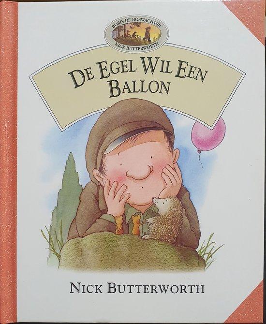 De Egel Wil een Ballon 8711854590020 Nick Butterworth, Boeken, Overige Boeken, Gelezen, Verzenden