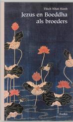 Jezus en Boeddha als broeders 9789056700515 Thich Nhat Hanh, Verzenden, Zo goed als nieuw, Thich Nhat Hanh