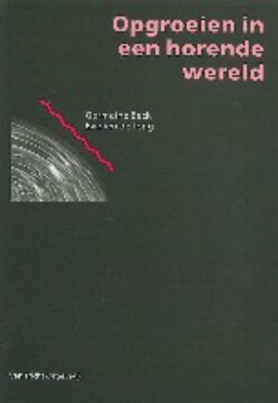 Opgroeien in een horende wereld 9789073460010 G. Beck, Boeken, Studieboeken en Cursussen, Gelezen, Verzenden