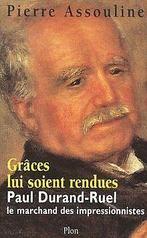 Grâce lui soit rendue : Paul-Durand Ruel, le marc...  Book, Gelezen, Pierre Assouline, Verzenden