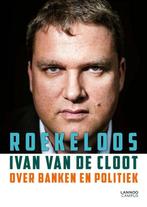 Roekeloos. Ivan Van de Cloot over banken en politiek, Boeken, Ivan van de Cloot, Zo goed als nieuw, Verzenden