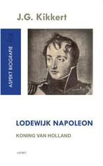 Lodewijk Napoleon 9789059111349, Boeken, Gelezen, J.G. Kikkert, Verzenden