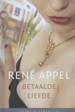 Betaalde liefde / Literaire Juweeltjes 9789085162667, Verzenden, Zo goed als nieuw, René Appel