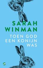 Toen god een konijn was 9789493081802 Sarah Winman, Boeken, Verzenden, Zo goed als nieuw, Sarah Winman