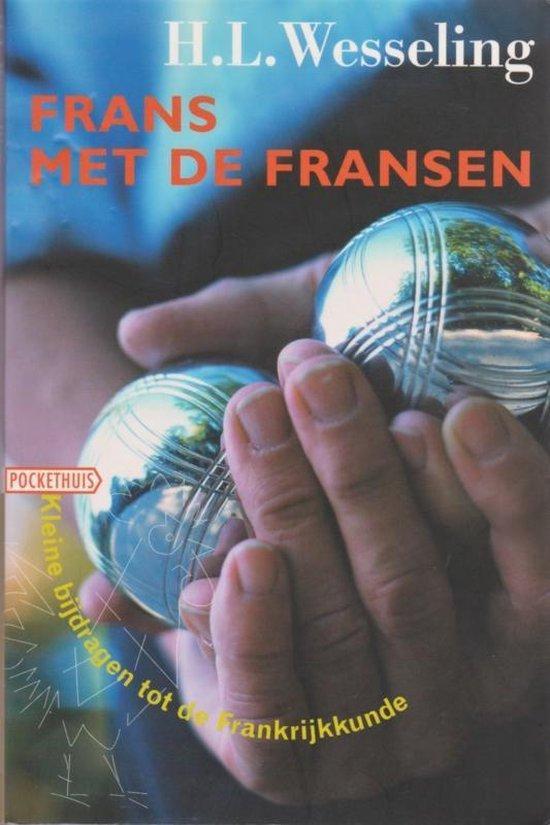 Frans met de Fransen 9789046140567 H.L. Wesseling, Boeken, Romans, Gelezen, Verzenden