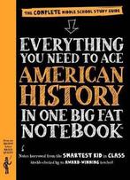 Everything You Need to Ace American History in One Big Fat, Boeken, Verzenden, Zo goed als nieuw, Workman Publishing