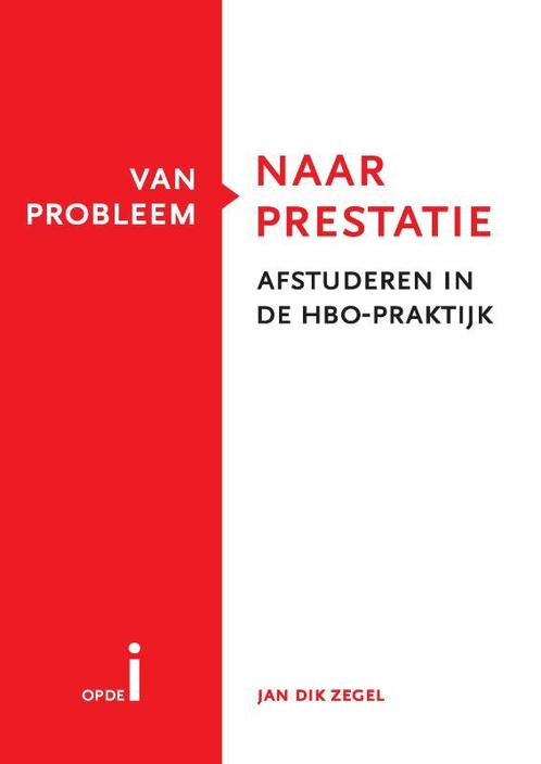 Van probleem naar prestatie 9789081693011 Jan Dik Zegel, Boeken, Schoolboeken, Gelezen, Verzenden