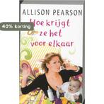 Hoe krijgt ze het voor elkaar 9789025432720 Allison Pearson, Verzenden, Allison Pearson