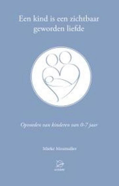 Een kind is een zichtbaar geworden liefde 9789075240344, Boeken, Zwangerschap en Opvoeding, Zo goed als nieuw, Verzenden