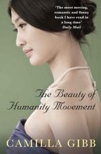 The Beauty of Humanity Movement 9781848877948 Camilla Gibb, Verzenden, Camilla Gibb