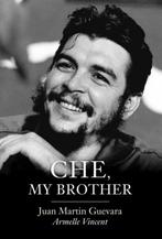 Che, My Brother 9781509517756, Juan Martin Guevara, Armelle Vincent, Verzenden
