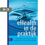 eHealth in de praktijk 9789031391264 Saskia Timmer, Boeken, Verzenden, Zo goed als nieuw, Saskia Timmer