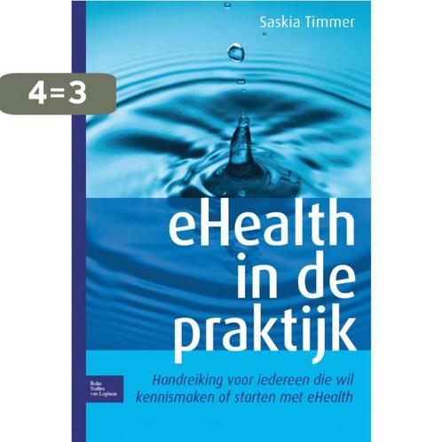 eHealth in de praktijk 9789031391264 Saskia Timmer, Boeken, Gezondheid, Dieet en Voeding, Zo goed als nieuw, Verzenden