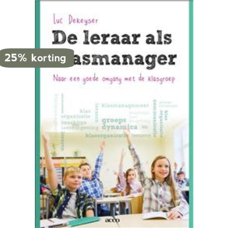 De leraar als klasmanager 9789462921719 Luc Dekeyser, Boeken, Studieboeken en Cursussen, Gelezen, Verzenden
