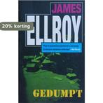 Gedumpt - Ellroy, James 9789074336413 Ellroy, Boeken, Verzenden, Gelezen, Ellroy