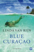 Blue Curacao - Linda van Rijn 9789460680779, Boeken, Gelezen, Verzenden, Linda van Rijn