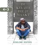 De keuzes die je maakt 9789033801433 Rivelino Rigters, Verzenden, Zo goed als nieuw, Rivelino Rigters