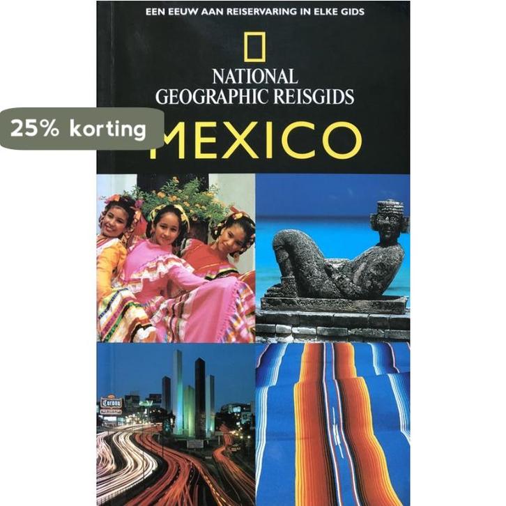 Mexico / National Geographic Reisgids 9789021536415, Boeken, Reisgidsen, Zo goed als nieuw, Verzenden