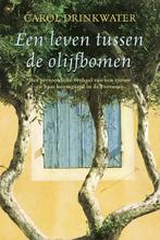 Een leven tussen de olijfbomen 9789044329889, Verzenden, Carol Drinkwater