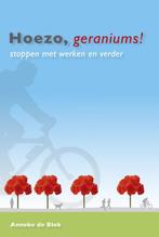 Hoezo geraniums 9789043907620 A. de Blok, Boeken, Verzenden, Gelezen, A. de Blok