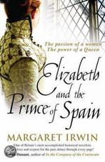 Elizabeth And The Prince Of Spain 9780749080860, Gelezen, Margaret Irwin, Verzenden