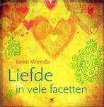 Liefde in vele facetten - Iteke Weeda - 9789021551500 - Hard, Boeken, Verzenden, Nieuw