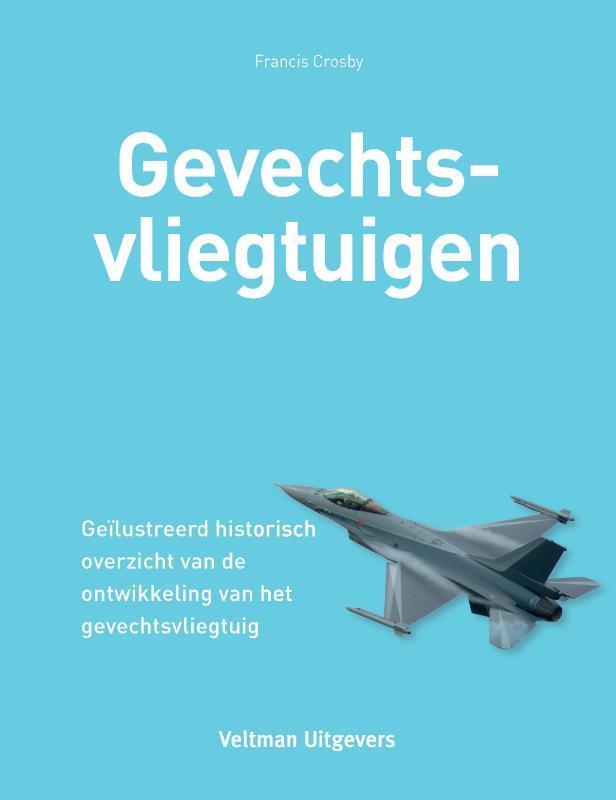 Gevechtsvliegtuigen 9789048308460 Francis Crosby, Livres, Loisirs & Temps libre, Envoi