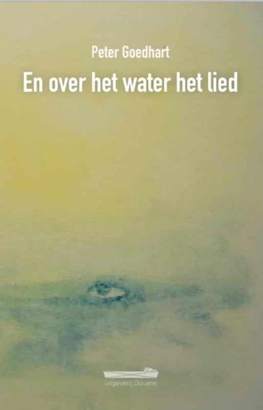 En over het water het lied 9789072247872 Peter Goedhart, Boeken, Romans, Gelezen, Verzenden