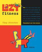 Lazy Fitness 9789049960049, Livres, Livres de sport, Tiny Fisscher, T. Fisscher, Verzenden