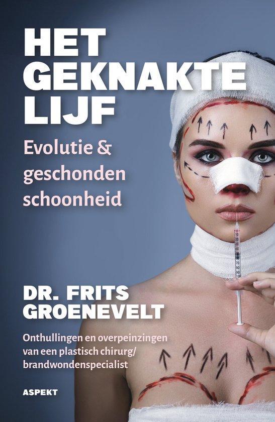Het geknakte lijf 9789464871975 Dr. Frits Groenevelt, Boeken, Schoolboeken, Zo goed als nieuw, Verzenden