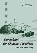 Scrapbook for Chinese Collectors: Shu Hua Shuo Ling.by Lu,, Lu, Shih-hua, Verzenden