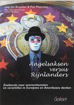 Angelsaksen versus Rijnlanders 9789044117486, Boeken, J.J. Brouwer, P. Moerman, Zo goed als nieuw, Verzenden