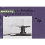 Molens in Friesland, in oude ansichten deel 2 9789028820821, Boeken, Verzenden, Gelezen, D.M. Bunskoeke en P. Timmermans