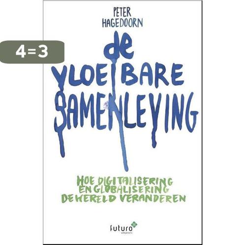 De vloeibare samenleving 9789492221742 Peter Hagedoorn, Boeken, Economie, Management en Marketing, Zo goed als nieuw, Verzenden