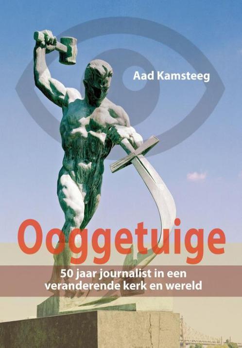 Ooggetuige 9789463690966 Aad Kamsteeg, Boeken, Politiek en Maatschappij, Zo goed als nieuw, Verzenden