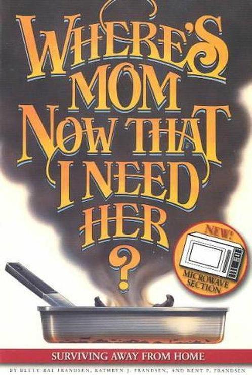 Wheres Mom Now That I Need Her? 9780961539016, Livres, Livres Autre, Envoi