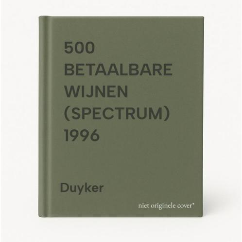 500 BETAALBARE WIJNEN (SPECTRUM) 1996 9789027446411 Duyker, Boeken, Kookboeken, Gelezen, Verzenden