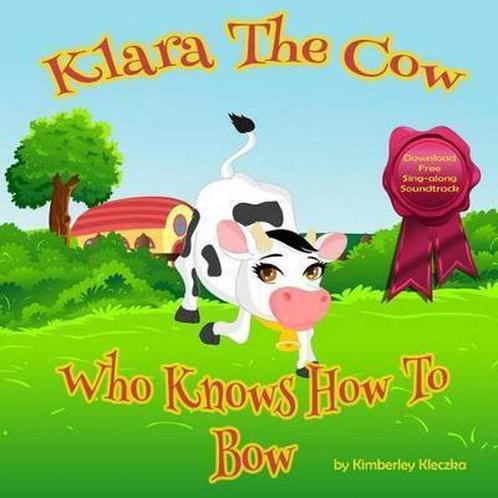 Klara The Cow Who Knows How To Bow 9781511611510, Livres, Livres Autre, Envoi