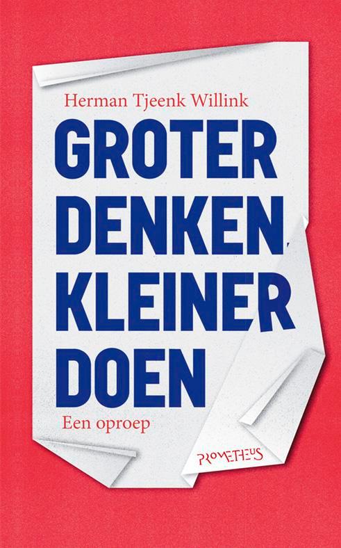 Groter denken, kleiner doen 9789044639773, Boeken, Politiek en Maatschappij, Gelezen, Verzenden