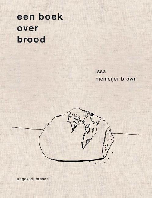 Een boek over brood 9789493095335 Issa Niemeijer, Boeken, Kookboeken, Zo goed als nieuw, Verzenden